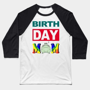 Birth Day Mom Baseball T-Shirt